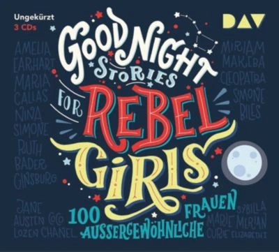 Good Night Stories For Rebel Girls: 100 Außergewöhnliche Frauen, 3 Audio-CDs 1 Good Night Stories For Rebel Girls: 100 Außergewöhnliche Frauen, 3 Audio-CDs