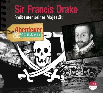 Sir Francis Drake, 1 Audio-CD 1 Sir Francis Drake, 1 Audio-CD