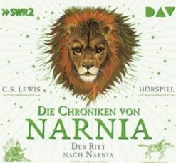 Die Chroniken Von Narnia - Teil 3: Der Ritt Nach Narnia, 2 Audio-CD
