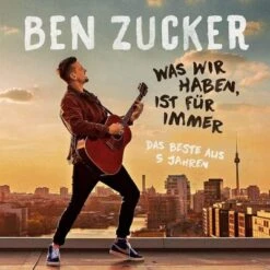 Universal CD Ben Zucker - Was Wir Haben, Ist Für Immer (Das Beste Aus 5 Jahren)